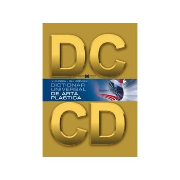 Dictionar universal de arta plastica + CD - V. Florea, Gh. Szekely, editura Litera