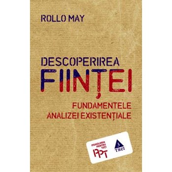 Descoperirea fiintei. Fundamentele analizei existentiale