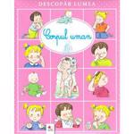 Descopar lumea. corpul uman, editura Litera