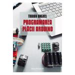 Programarea placii Arduino - Traian Anghel