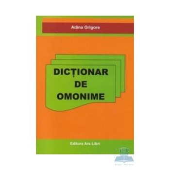 Dictionar de omonime - Adina Grigore