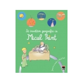Sa invatam geografia cu Micul Print