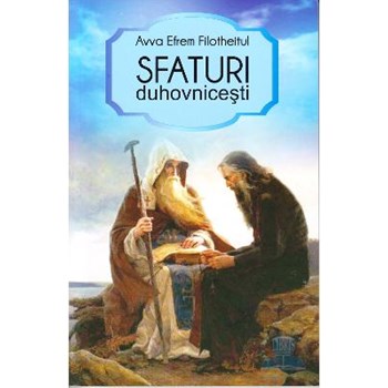 Sfaturi duhovnicesti - Avva Efrem Filotheitul