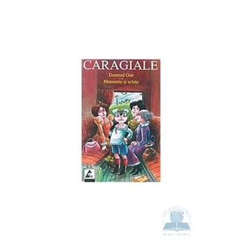 Domnul Goe. Momente si schite - I.L. Caragiale