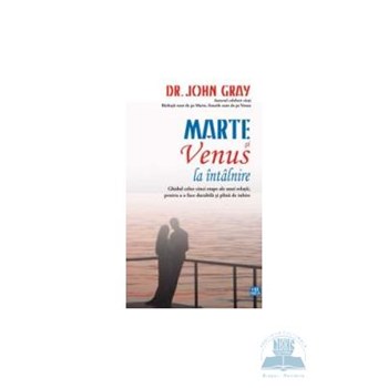 Marte si Venus la intalnire - John Gray