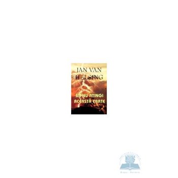 Sa nu atingi aceasta carte - Jan van Helsing 973-636-163-2