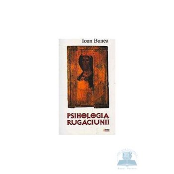 Psiholohia rugaciunii - Ioan Bunea