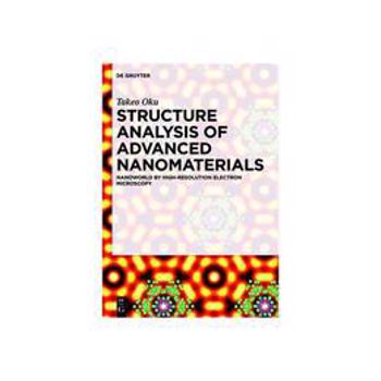 Structure Analysis of Advanced Nanomaterials, editura Birkhauser (de Gruyter)