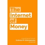The Internet of Money: A Collection of Talks