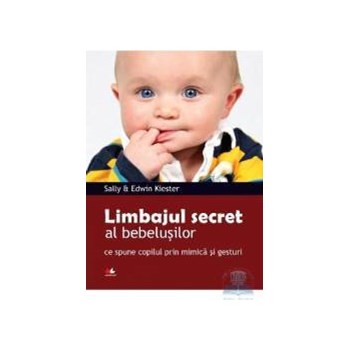 Limbajul secret al bebelusilor - Sally And Edwin Kiester 973-675-902-4