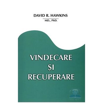 Vindecare si recuperare - David R. Hawkins 978-973-88581-3-8
