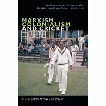 Marxism, Colonialism, and Cricket: C. L. R. James's Beyond a Boundary, Paperback