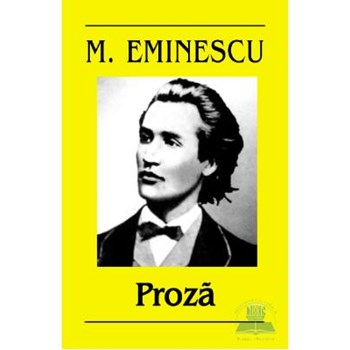 Proza - Mihai Eminescu