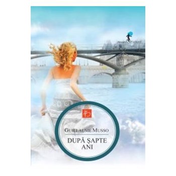 Dupa sapte ani... - Guillaume Musso