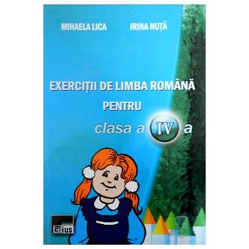 Exercitii de limba romana pentru cls 4 - Mihaela Lica, Irina Nuta