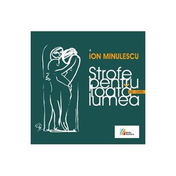 Strofe pentru toata lumea + Cd - Ion Minulescu 978-973-7902-87-0