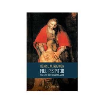Fiul risipitor. Povestea unei intoarceri acasa