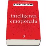 INTELIGENTA EMOTIONALA ED. 4 DANIEL GOLEMAN