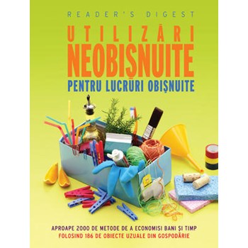Utilizari neobisnuite pentru lucruri obisnuite 978-973-1762-14-2