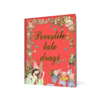 Poveştile tale dragi