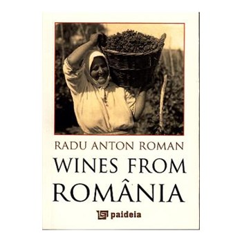 Vinuri din Romania (Lb. Engleza) - Radu Anton Roman, editura Paideia