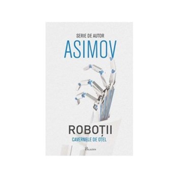 ROBOTII 2. CAVERNELE DE OTEL
