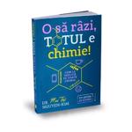 O sa razi, totul e chimie!