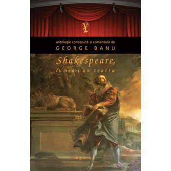Shakespeare. Lumea-i un teatru (paperback)