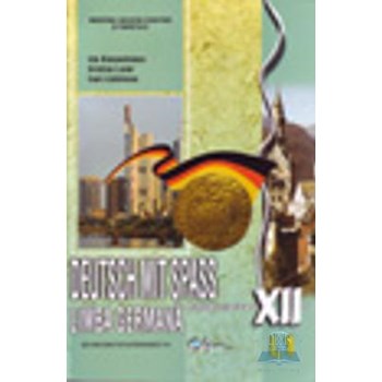 Germana Cls 12 L1 2007 Deutsch Mit Spass - Ida Alexandrescu, Kristine Lazar, Ioan Lazarescu