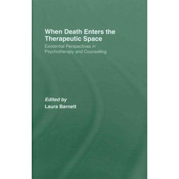 When Death Enters the Therapeutic Space: Existential Perspectives in Psychotherapy and Counselling
