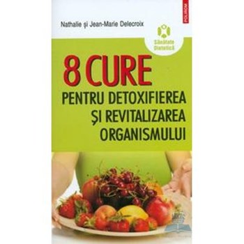 8 cure pentru detoxifierea si revitalizarea organismului