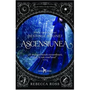 DESTINUL REGINEI VOL.1 ASCENSIUNEA