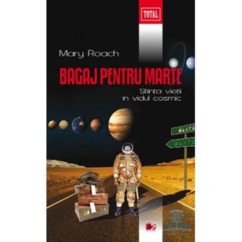 Bagaj pentru Marte. Stiinta vietii in vidul cosmic