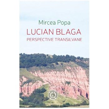 Lucian Blaga. Perspective transilvane - Mircea Popa
