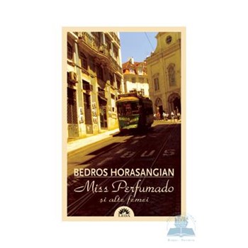 Miss perfumado si alte femei - Bedros Horasangian
