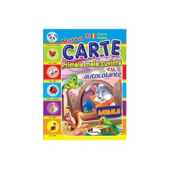 Primele mele cuvinte cu autocolante. Animalele ( engleza-romana)