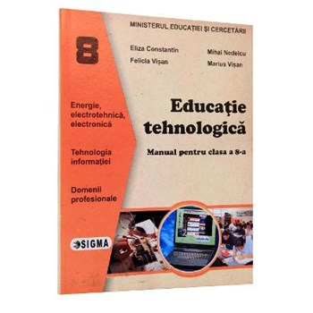 Educatie tehnologica - Clasa 8 - Manual - Eliza Constantin, Mihai Nedelcu, Felicia Visan, Marius Visan