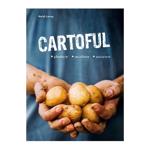 Cartoful. Plantare, recoltare, savurare - Heidi Lorey