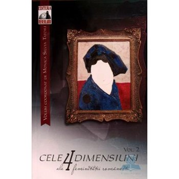 Cele 4 dimensiuni ale feminitatii romanesti vol. 2 - Monica Silvia Tatoiu