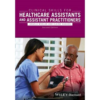 Clinical Skills for Healthcare Assistants and Assistant Practitioners