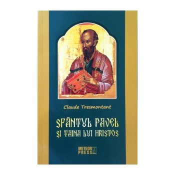 Sfantul Pavel Si Taina Lui Hristos - Claude Tresmontant, editura Meteor Press