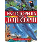 Enciclopedia pentru toti copiii