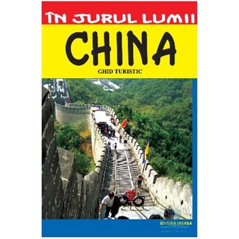 In jurul lumii - China - Ghid turistic