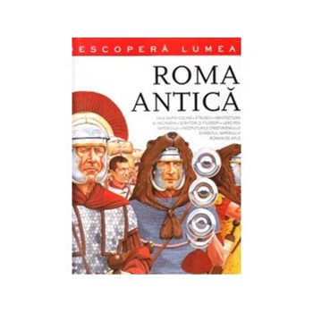 Descopera lumea - Roma antica
