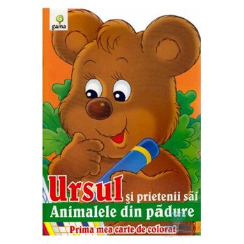 Ursul si prietenii sai - Prima mea carte de colorat