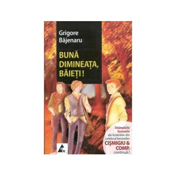 Buna dimineata, baieti!