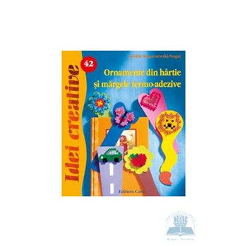 Idei Creative 42 - Ornamente Din Hartie Si Margele Termo-Adezive - Sybille Rogaczewski