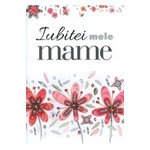 Iubitei mele mame