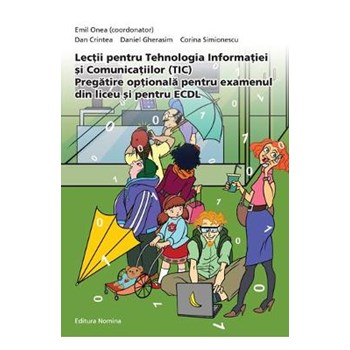 Lectii pentru tehnologia informatiei si comunicatiilor (Tic) - Emil Onea