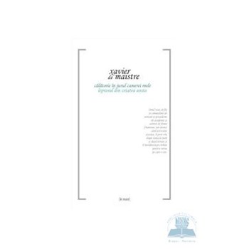 Calatorie in jurul camerei mele - Xavier De Maistre